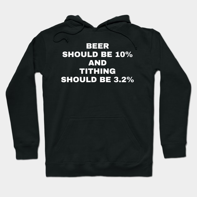 Beer Should Be 10 and Tithing 32 Shirt  Funny Church Hoodie by FONSbually